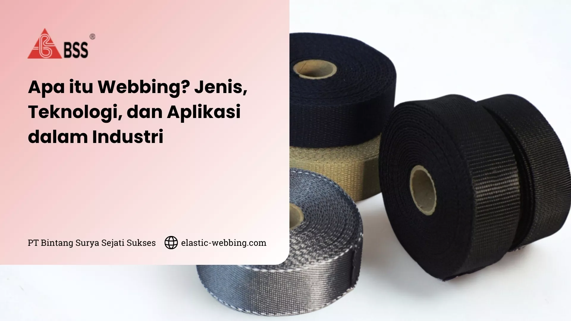 Apa itu Webbing? Jenis, Teknologi, dan Aplikasi dalam Industri