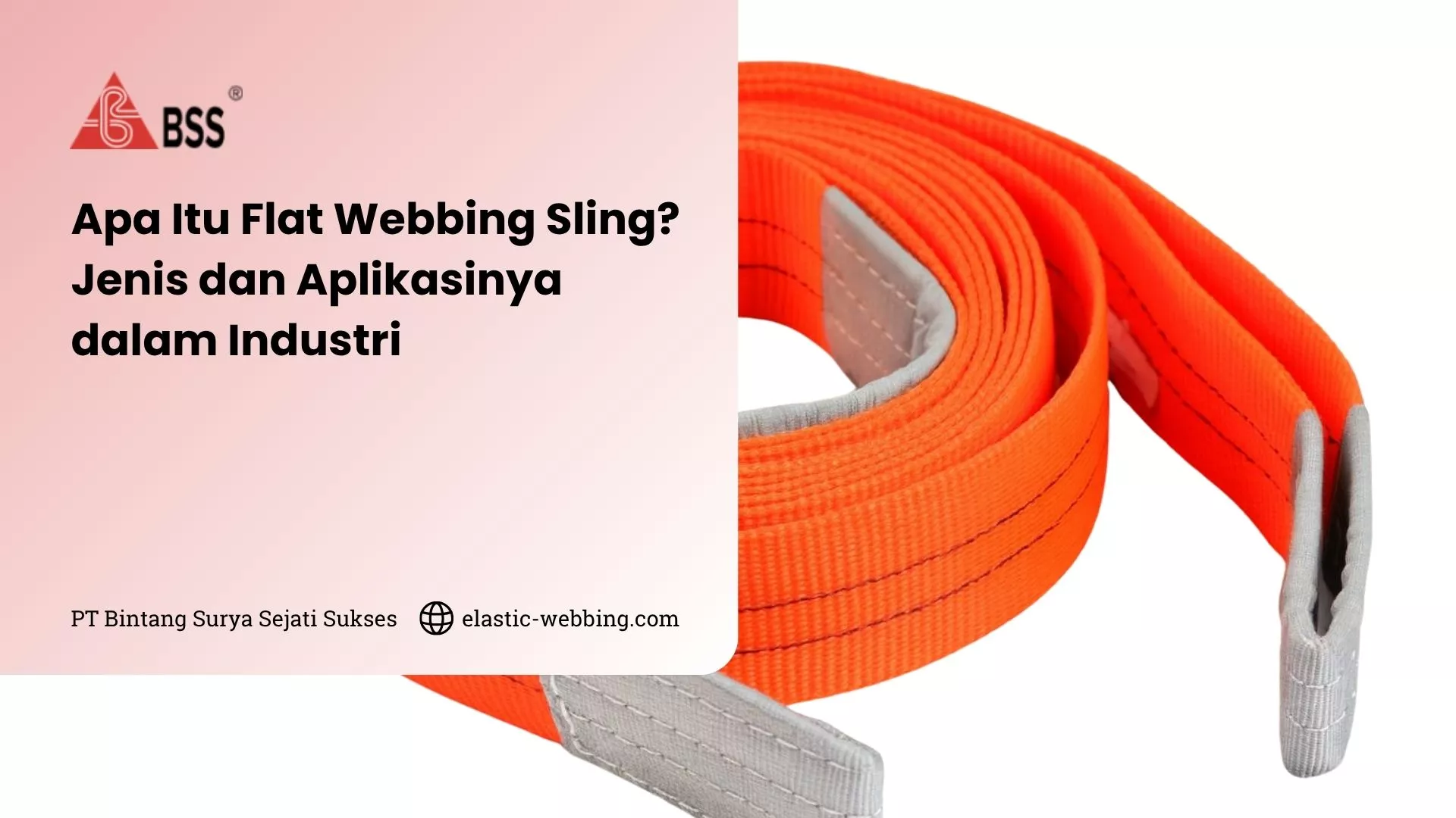 Apa Itu Flat Webbing Sling? Jenis dan Aplikasinya dalam Industri