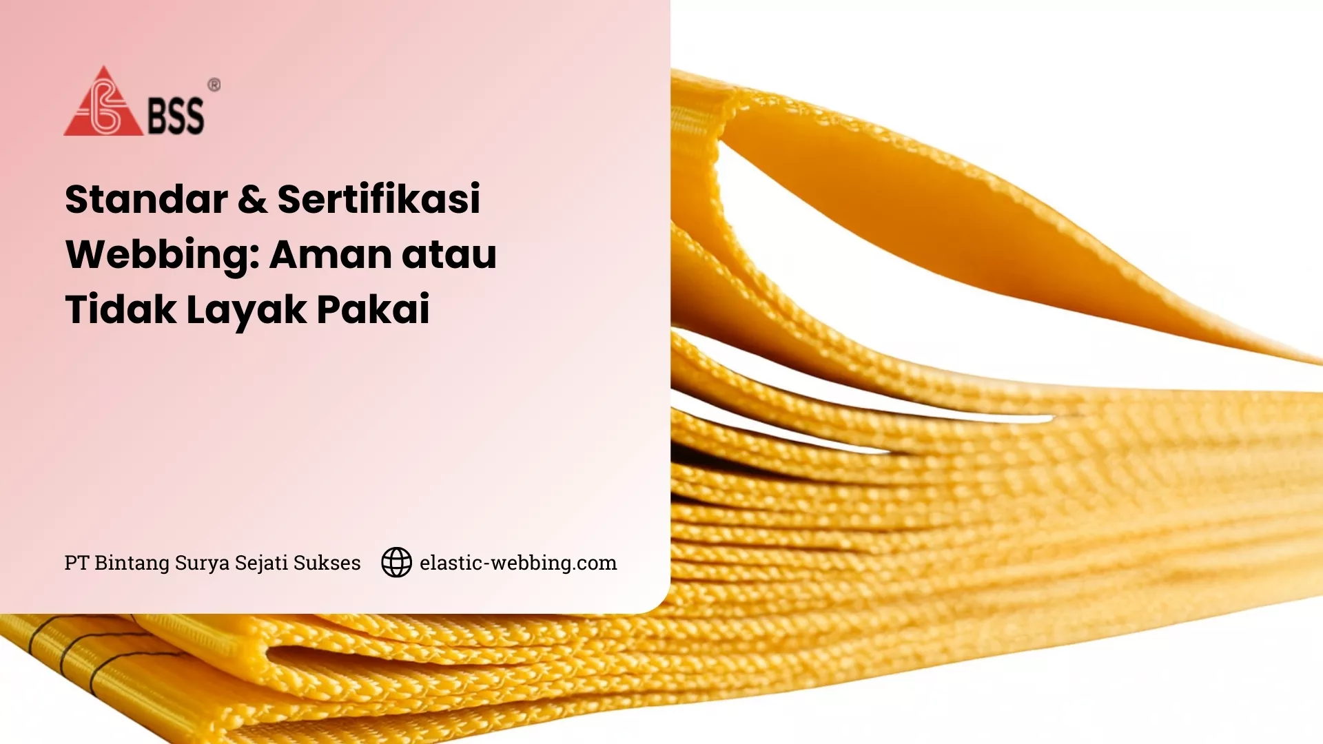 Standar & Sertifikasi Webbing Aman atau Tidak Layak Pakai