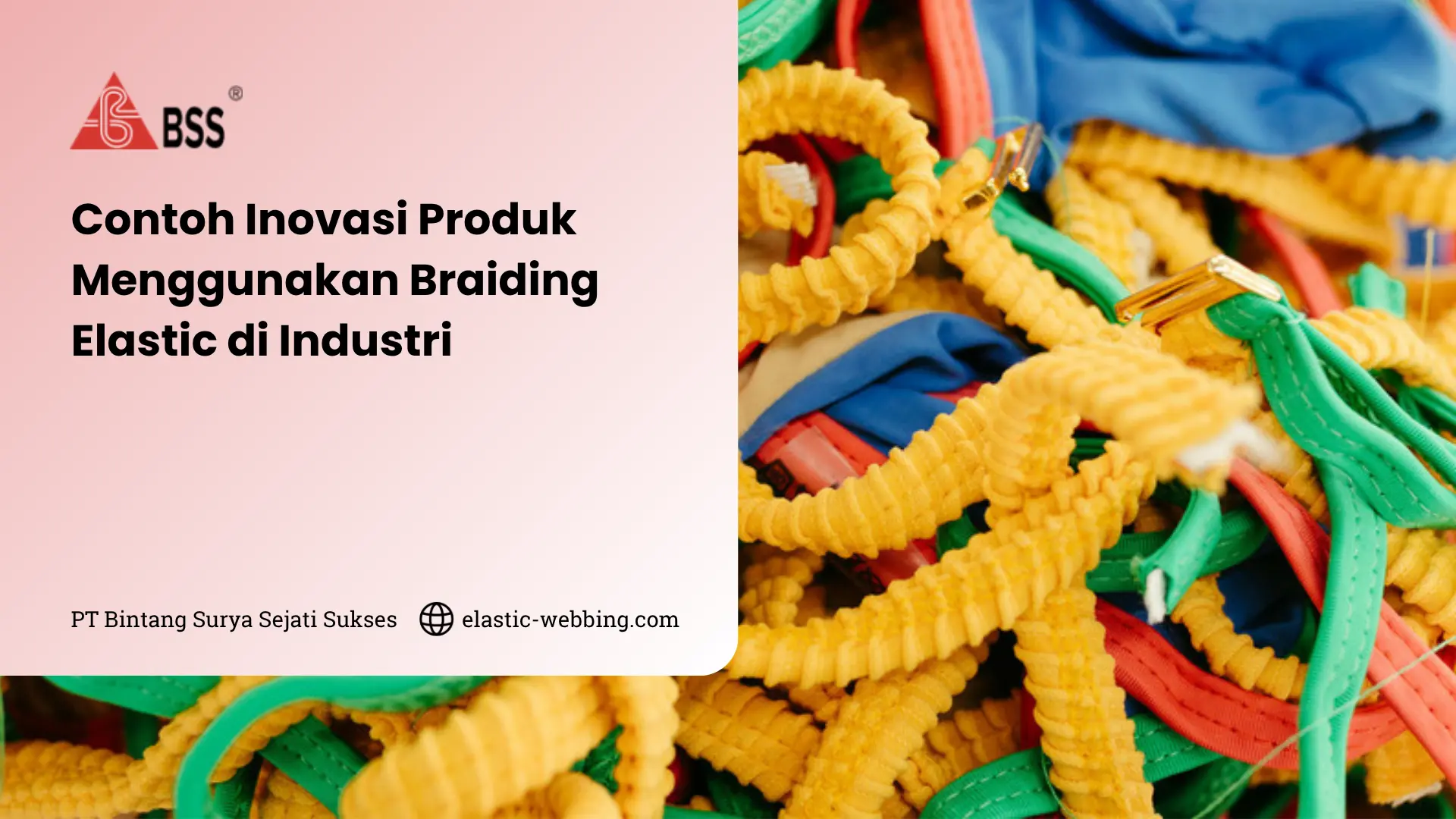 Contoh Inovasi Produk Menggunakan Braiding Elastic
